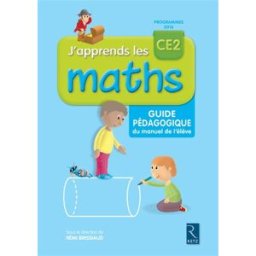 J'apprends les maths CE2 : guide pédagogique du manuel : programmes 2016 Pierre Clerc, André Ouzoulias, François Lelièvre Retz