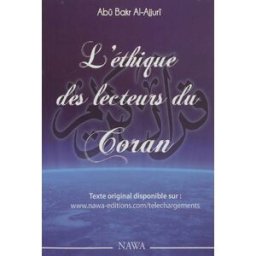 L'éthique des lecteurs du Coran Abû Bakr al- Ajjurî Nawa