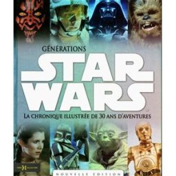 Générations Star Wars : la chronique illustrée de 30 ans d'aventures collectif Hors collection