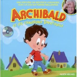 Archibald et les chaussures Sapatouille Béatrice Chevalier, Frédéric Coince Albin Michel-Jeunesse