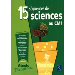 15 séquences de sciences au CM1 : cycle 3, programmes 2008 Bernadette Aubry, Laurence Dedieu, Michel Kluba Retz