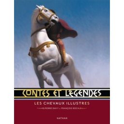 Les chevaux illustres Pierre Davy, François Roca Nathan Jeunesse