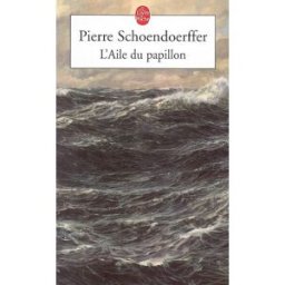 L'aile du papillon Pierre Schoendoerffer Le Livre de poche