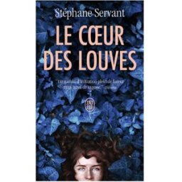 Le coeur des louves Stéphane Servant J'ai lu
