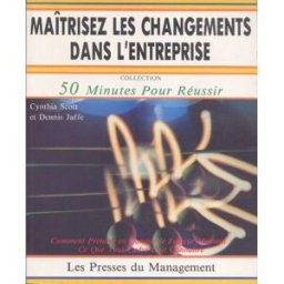 Maîtrisez les changements dans l'entreprise : stratégies et techniques efficaces pour gagner Cynthia D. Scott, Dennis Theodore Jaffe LPM