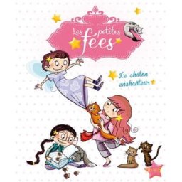 Les petites fées. Le chaton enchanteur Sophie de Mullenheim, Dorothée Jost Fleurus