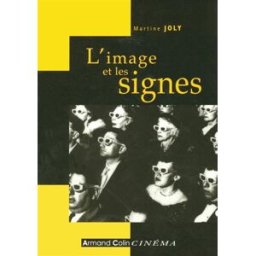 L'image et les signes : approche sémiologique de l'image fixe Martine Joly Armand Colin