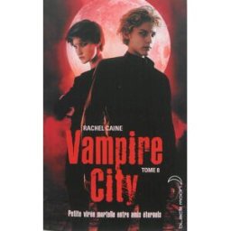 Vampire City. Vol. 8. Petite virée mortelle entre amis éternels Rachel Caine Hachette