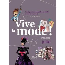 Vive la mode ! Camille Masson, Julie (périodique) Milan jeunesse