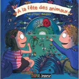 A la fête des animaux : les p'tites bébêtes Yves Hirschfeld, Roland Garrigue Thomas jeunesse