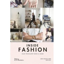 Inside fashion : elles travaillent dans la mode Angèle Rincheval Hernu La Martinière