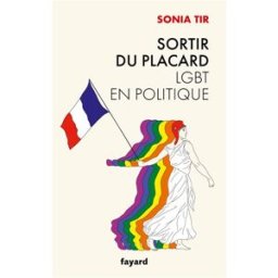 Sortir du placard LGBT en politique Sonia Tir Fayard