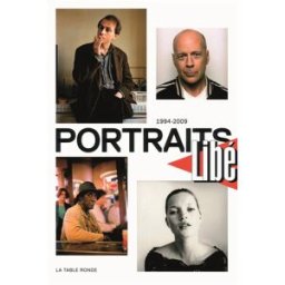 Portraits Libé : 1994-2009 collectifs La Table ronde