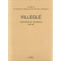 Catalogue thématique des affiches lacérées de Villeglé. Vol. 19. Placards de journaux et affiches de alain jouffroy Marval