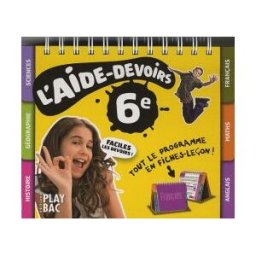 L'aide-devoirs, 6e : tout le programme en fiches-leçon ! play bac Play Bac