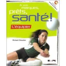 À vos marques, prêts, santé! : équipier Richard Chevalier ERPI