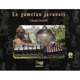 Le gamelan javanais Claude Dietrich Lugdivine