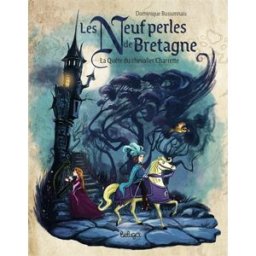 Les neuf perles de Bretagne : la quête du chevalier Charrette Dominique Bussonnais Beluga