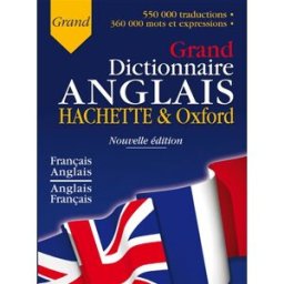 Le grand dictionnaire Hachette-Oxford : français-anglais, anglais-français. The Oxford-Hachette Fren marie-hélène corréard, valerie grundy, jean-benoit ormal-grenon, nicholas rollin, collectif Hachette Education, Oxford University Press