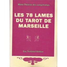 les 78 lames du tarot de marseille des longchamps, marie-thérèse guy trédaniel editeur