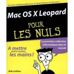 Mac OS X Leopard pour les nuls Bob LeVitus First interactive