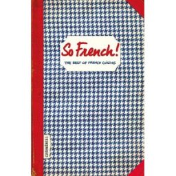 So French ! : the best of French cuisine Sonia Ezgulian Les Cuisinières