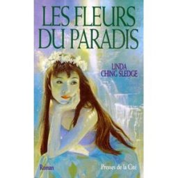 Les fleurs du paradis Linda Ching Sledge Presses de la Cité