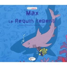 Max le requin repenti Florence Lebouteux, Julien Martinière Orphie