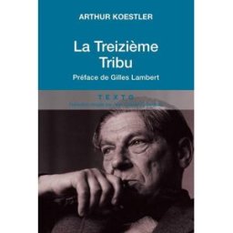 La treizième tribu : l'empire khazar et son héritage Arthur Koestler Tallandier