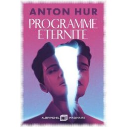 Programme éternité Anton Hur Albin Michel