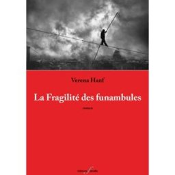 La fragilité des funambules Verena Hanf F. Deville