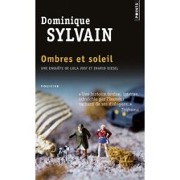 Une enquête de Lola Jost et Ingrid Diesel. Ombres et soleil Dominique Sylvain Points