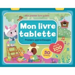 Mon livre tablette : premiers apprentissages : plus de 100 sons, 50 questions collectif 1 2 3 Soleil