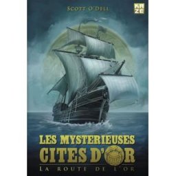 Les mystérieuses cités d'or : la route de l'or Scott O'Dell Kazé Manga