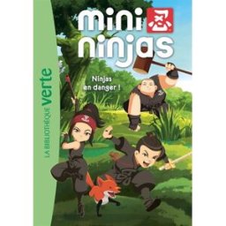 Mini ninjas. Vol. 7. Ninjas en danger ! Arnaud Huber Hachette Jeunesse