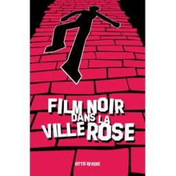 film noir dans la ville rose rivers, otto editions de la belette