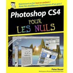 Photoshop CS4 pour les nuls Peter Bauer First interactive