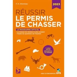 Réussir le permis de chasser : le programme officiel François-Xavier Allonneau Editions du Gerfaut