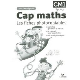 Cap maths CM1, cycle 3 : les fiches photocopiables : les fiches géométrie et mesure, le matériel pou Georges Combier, Marie-Paule Dussuc Hatier