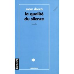 La qualité du silence Max Dorra Denoël
