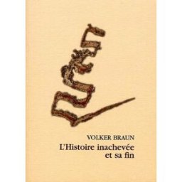 L'histoire inachevée et sa fin Volker Braun Inventaire