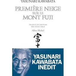 Première neige sur le mont Fuji et autres nouvelles Yasunari Kawabata Albin Michel