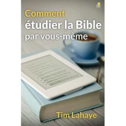 Comment étudier la Bible ? Tim LaHaye Farel