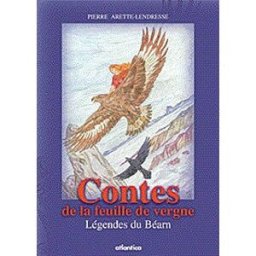 Les contes de la feuille de vergne Pierre Arette-Lendresse Atlantica