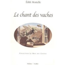 Le chant des vaches Edith Montelle Slatkine, Sodifer