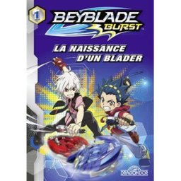 Beyblade burst. Vol. 1. La naissance d'un blader Nelvana Livres du Dragon d'or
