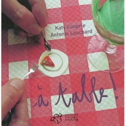 A table ! Antonin Louchard, Katy Couprie Thierry Magnier
