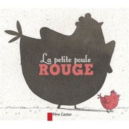 La petite poule rouge Anne Fronsacq, Madeleine Brunelet Père Castor-Flammarion