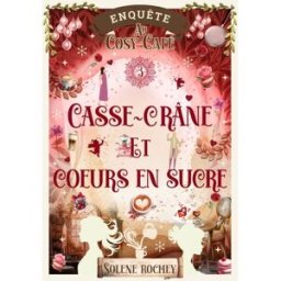 Casse-Crâne et cœurs en sucre: Enquête de Saint-Valentin au Cosy-Café Rochey, Solène Solène Rochey