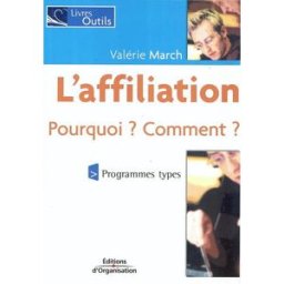 L'affiliation : pourquoi ? comment ? : programmes types Valérie March Ed. d'Organisation